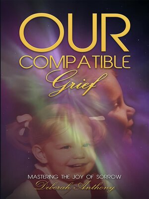 cover image of Our Compatible Grief